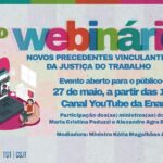 Webinário destaca novos precedentes vinculantes da Justiça do Trabalho