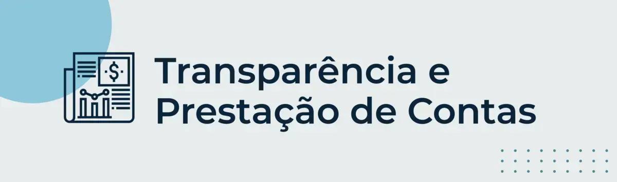 A importância da Transparência e Prestação de Contas no CNJ e seus impactos