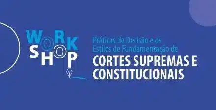 STF promove workshop sobre decisões de cortes constitucionais