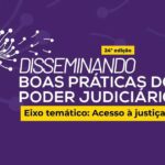 Prepare-se para o evento sobre boas práticas no Poder Judiciário